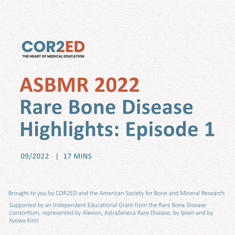 ASBMR 2022 Rare Bone Disease Highlights