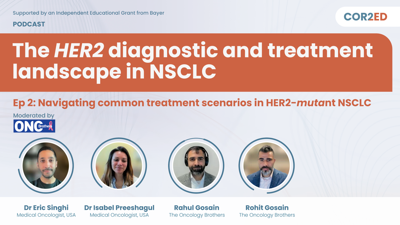 The <i>HER2</i> diagnostic and treatment landscape in NSCLC: Episode 2